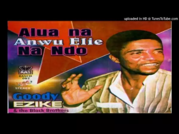 Gooddy Ezike - Kanayo Chukwu